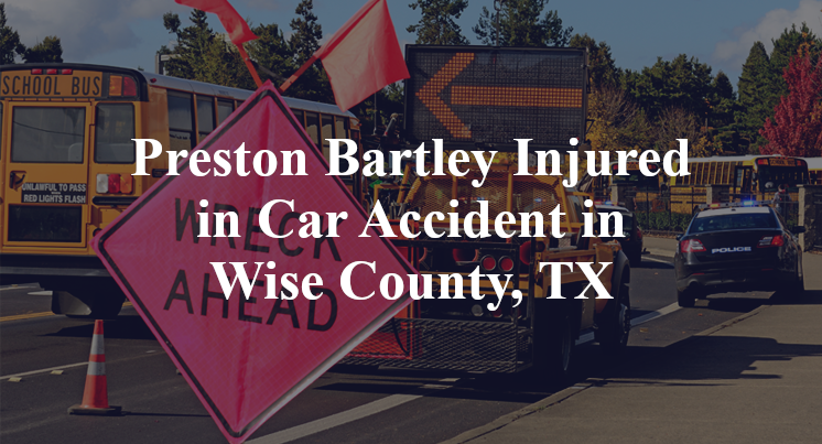 Preston Bartley Car Accident in Wise County, TX