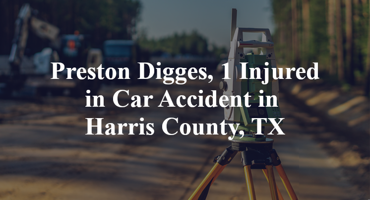 Preston Digges, Car Accident in Harris County, TX
