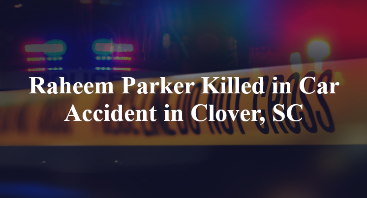 raheem parker car accident clover sc