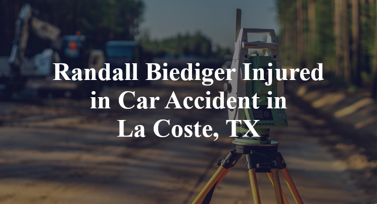 Randall Biediger Injured in Car Accident in La Coste, TX