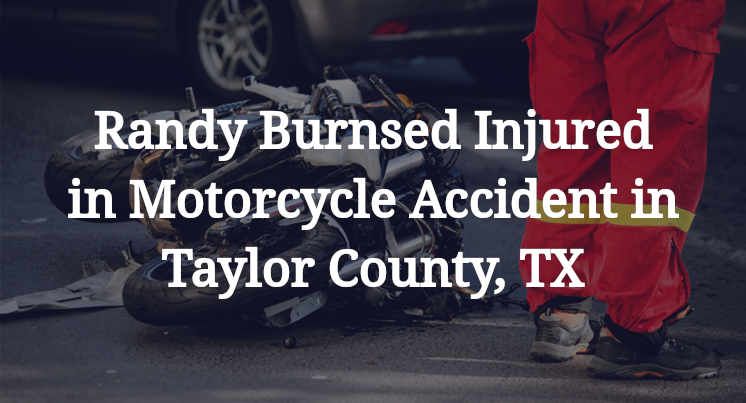 Randy Burnsed Injured in Motorcycle Accident in Taylor County, TX