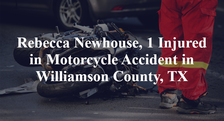 Rebecca Newhouse, Motorcycle Accident in Williamson County, TX