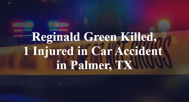 Reginald Green Car Accident in Palmer, TX