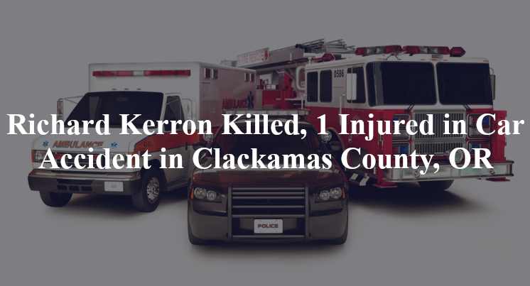 richard kerron car accident clackamas county or