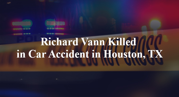Richard Vann Killed in Car Accident in Houston, TX