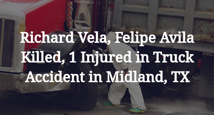 Richard Vela, Felipe Avila truck Accident in Midland, TX