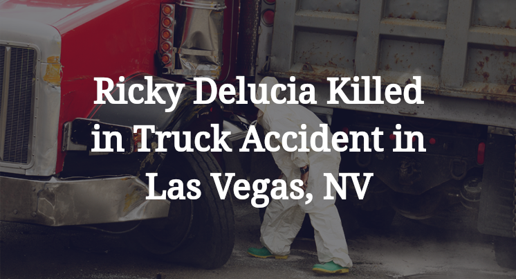 Ricky Delucia Truck Accident in Las Vegas, NV