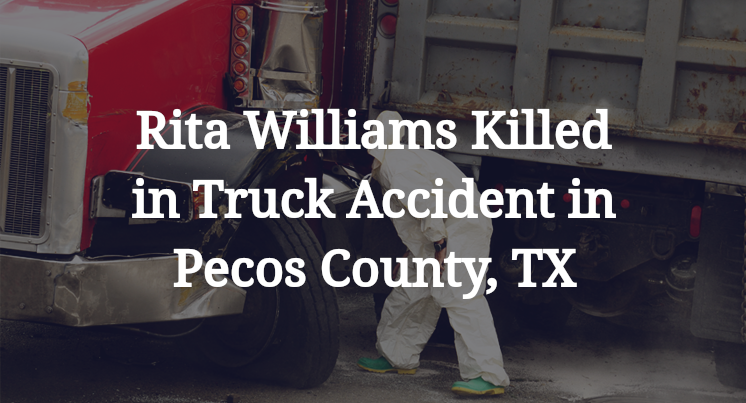 Rita Williams Truck Accident in Pecos County, TX