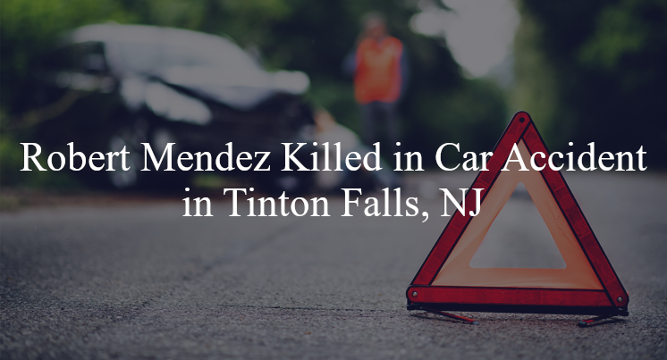 robert mendez car accident tinton falls nj