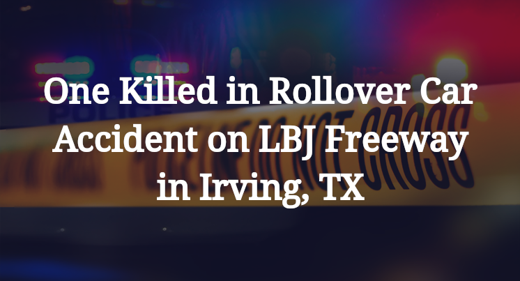 Rollover Car Accident on LBJ Freeway in Irving, TX