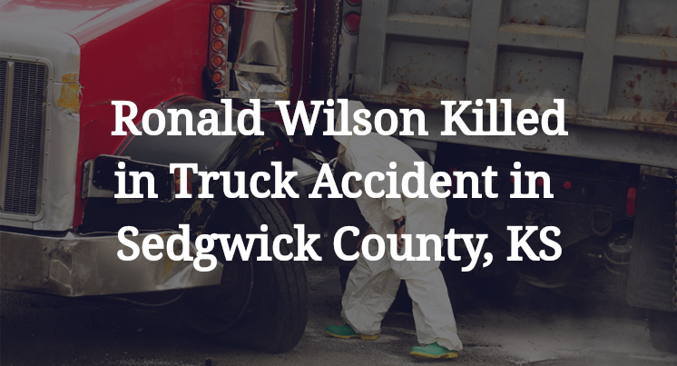 Ronald Wilson Truck Accident in Sedgwick County, KS