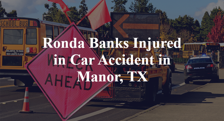 Ronda Banks Car Accident in Manor, TX
