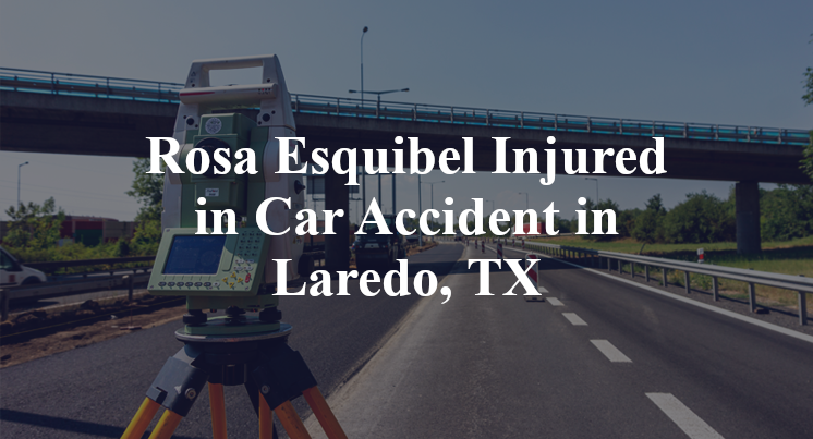 Rosa Esquibel Car Accident in Laredo, TX