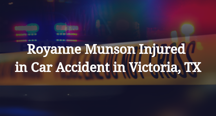 Royanne Munson Injured in Car Accident in Victoria, TX