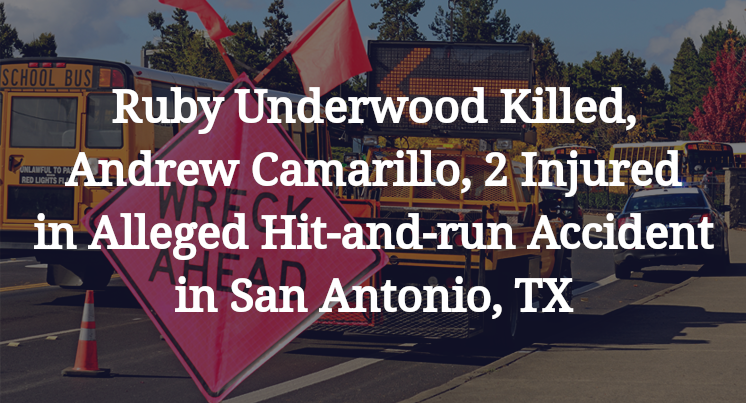 Ruby Underwood, Andrew Camarillo, Alleged Hit-and-run Accident in San Antonio, TX
