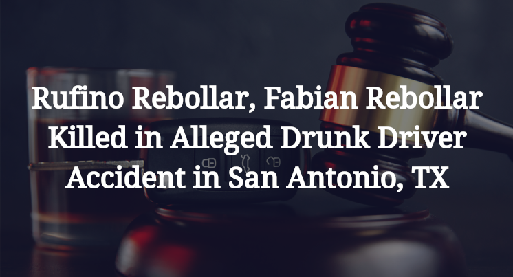 Rufino Rebollar, Fabian Rebollar Alleged Drunk Driver Accident San Antonio, TX