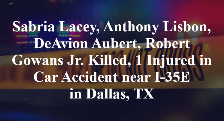 Sabria Lacey, Anthony Lisbon, DeAvion Aubert, Robert Gowans Jr. Killed ...