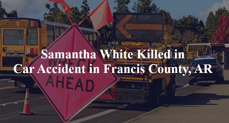 samantha white car accident francis county ar