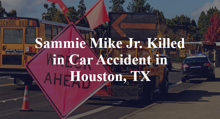 Sammie Mike Jr. Killed in Car Accident in Houston, TX