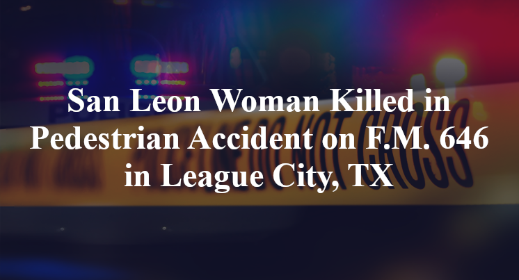 San Leon Woman Pedestrian Accident on F.M. 646 in League City, TX