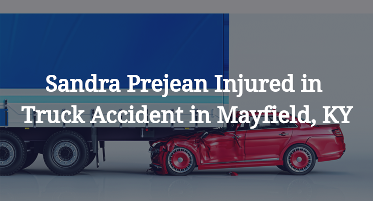Sandra Prejean Injured in Truck Accident in Mayfield, KY