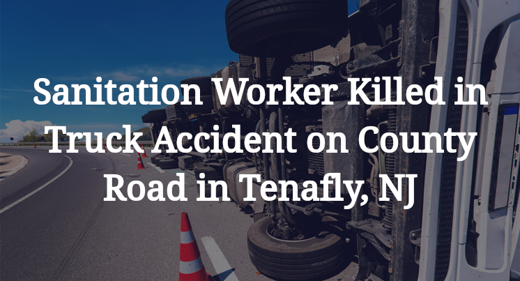 Sanitation Worker Truck Accident on County Road Tenafly, NJ