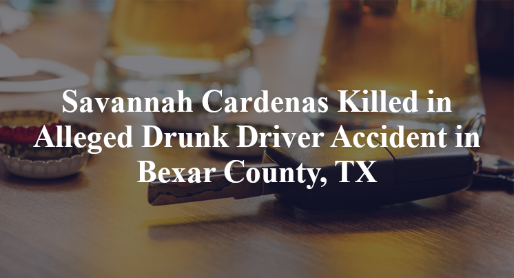 Savannah Cardenas Killed in Alleged Drunk Driver Accident in Bexar County, TX