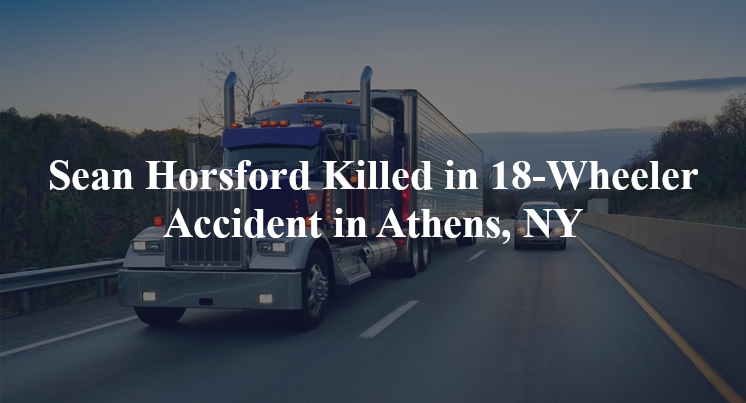 sean horsford 18 wheeler accident athens ny