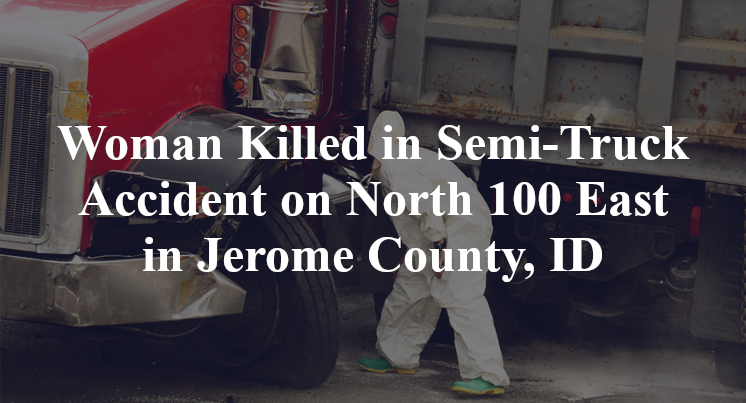 Semi-Truck Accident on North 100 East in Jerome County, ID