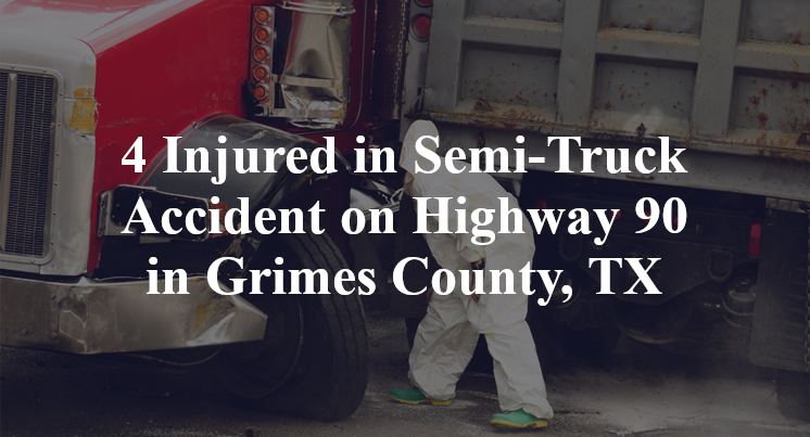Semi-Truck Accident on Highway 90 in Grimes County, TX