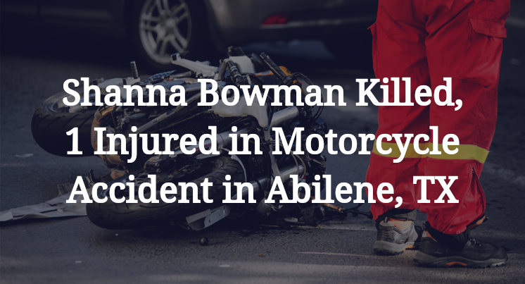 Shanna Bowman Killed, 1 Injured in Motorcycle Accident in Abilene, TX