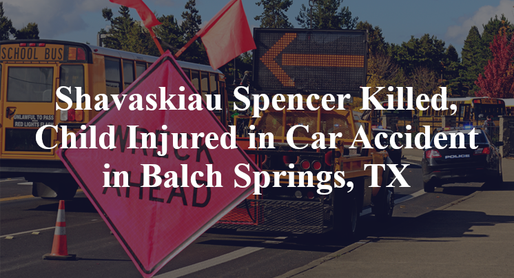 Shavaskiau Spencer in Car Accident in Balch Springs, TX