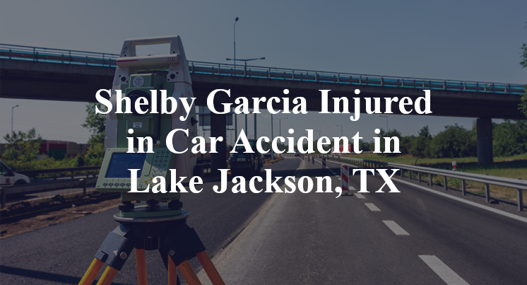 Shelby Nicole Garcia Injured in Car Accident in Lake Jackson, TX