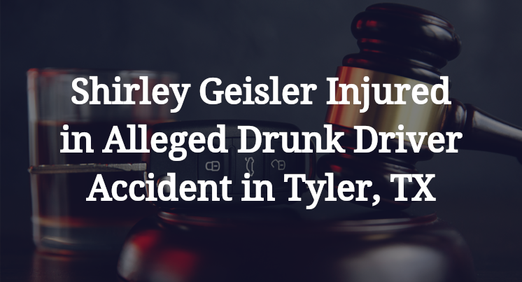 Shirley Geisler Alleged Drunk Driver Accident in Tyler, TX