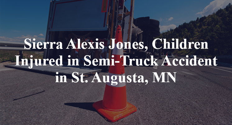 Sierra Alexis Jones, Children Injured in Semi-Truck Accident in St. Augusta, MN