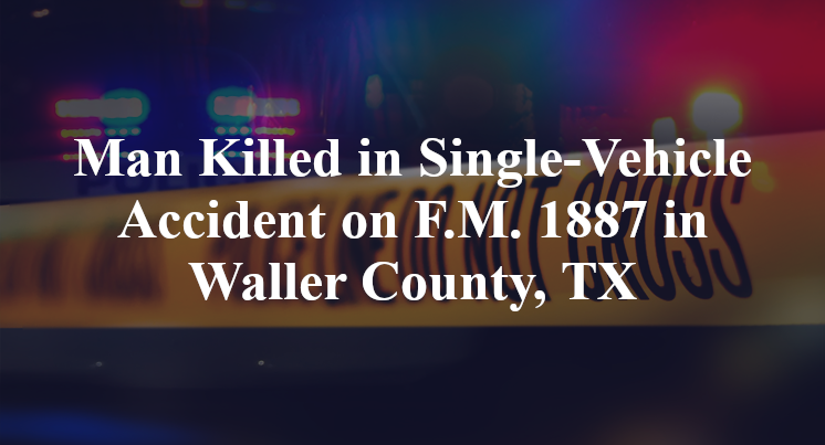 Single-Vehicle Accident on F.M. 1887 in Waller County, TX