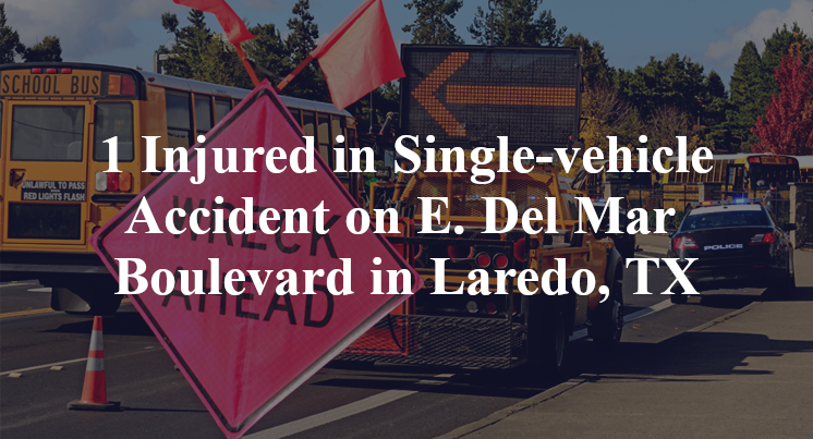Single-vehicle Accident on E. Del Mar Boulevard in Laredo, TX