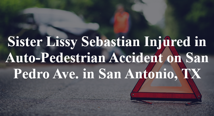 Sister Lissy Sebastian Injured in Auto-Pedestrian Accident on San Pedro Ave. in San Antonio, TX