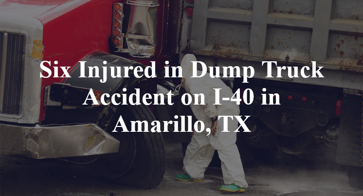 Six Injured in Dump Truck Accident on I-40 in Amarillo, TX