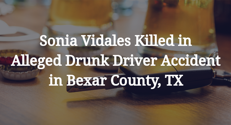 Sonia Vidales Killed in Alleged Drunk Driver Accident in Bexar County, TX
