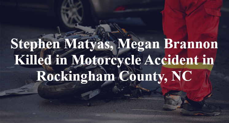 Stephen Matyas, Megan Brannon Killed in Motorcycle Accident in Rockingham County, NC