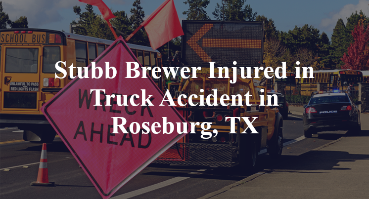 Stubb Brewer Injured in Truck Accident in Roseburg, TX