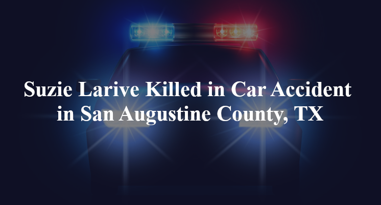 suzie larive car accident san augustine tx