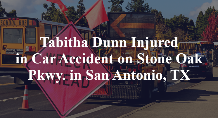 Tabitha Dunn Injured in Car Accident on Stone Oak Pkwy. in San Antonio, TX