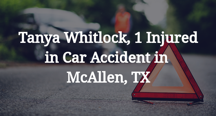Tanya Whitlock Car Accident in McAllen, TX