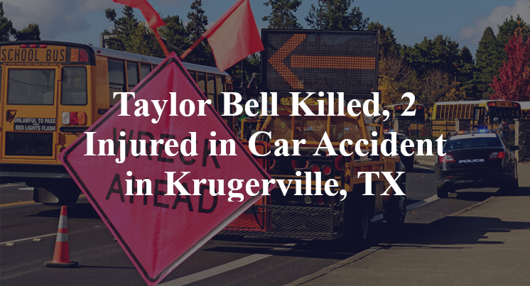 Taylor Bell Killed, 2 Injured in Car Accident in Krugerville, TX