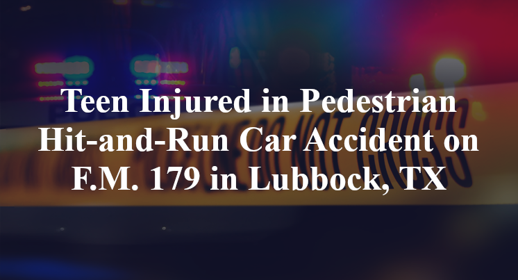 Teen Injured in Pedestrian Hit-and-Run Car Accident on F.M. 179 in ...