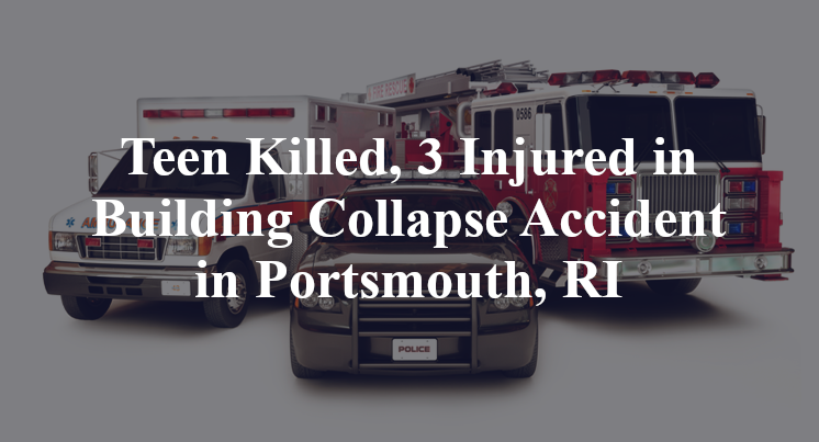 Teen Killed Building Collapse Accident in Portsmouth, RI