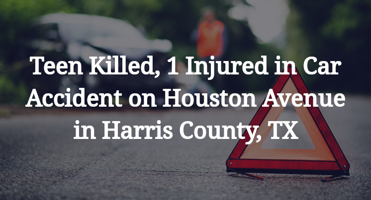 Teen Killed, 1 Injured in Car Accident on Houston Avenue in Harris ...