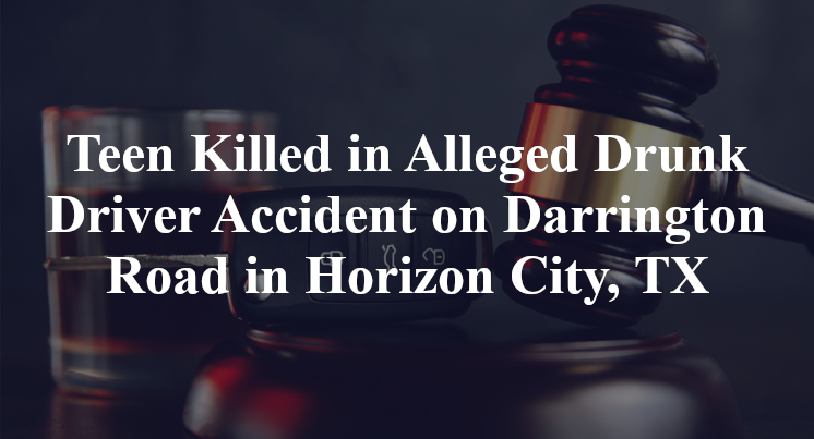 Teen Killed in Alleged Drunk Driver Accident on Darrington Road in Horizon City, TX